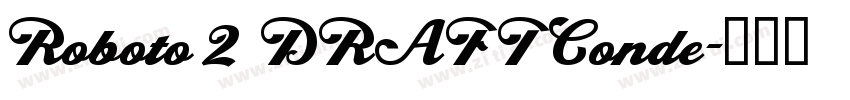 Roboto 2 DRAFT Conde字体转换